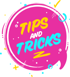 Tips and Tricks